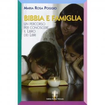 Bibbia e famiglia. Un percorso per conoscere il libro dei libri