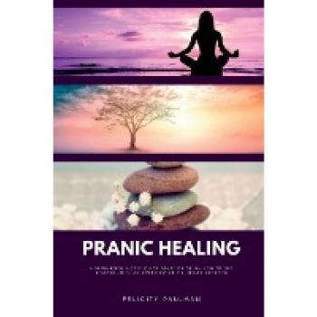 Pranic Healing Beginner's Guide with Health Benefits Overview