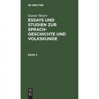 Gustav Meyer: Essays und Studien zur Sprachgeschichte und Volkskunde. Band 2