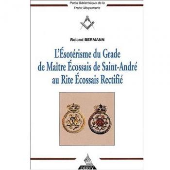 L'ésotérisme Du Grade De Maître Écossais De Saint-André Au Rite Écossais Rectifié
