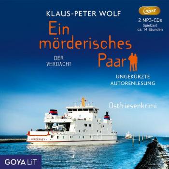 Klaus-Peter Wolf Ein Mörderisches Paar. Der Verdacht: Ungekürzte Autorenlesung