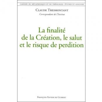 La finalité de la Création, le salut et le risque de perdition