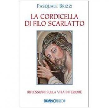 La cordicella di filo scarlatto. Riflessioni sulla vita interiore