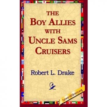 The Boy Allies with Uncle Sams Cruisers