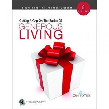 Jones, Beth: Getting a Grip on the Basics of Generous Living