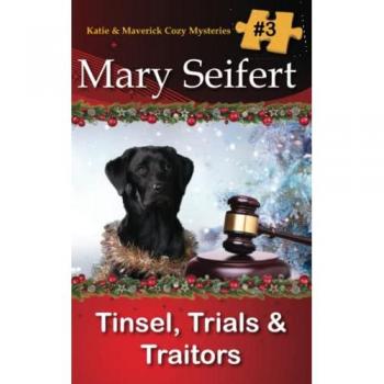 Tinsel, Trials, & Traitors (Katie and Maverick Cozy Mysteries, Band 3)