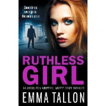 Ruthless Girl: An absolutely gripping, gritty crime thriller (Anna Davis and Freddie Tyler Series, Band 7)