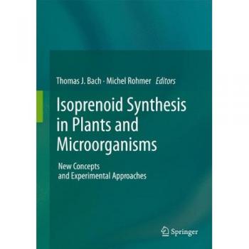 Isoprenoid Synthesis in Plants and Microorganisms: New Concepts and Experimental Approaches