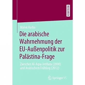 Die arabische Wahrnehmung der EU-Außenpolitik zur Palästina-Frage: Zwischen Al-Aqsa-Intifada