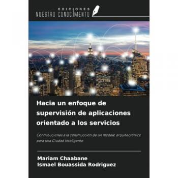 Chaabane, Mariam: Hacia un enfoque de supervisión de aplicaciones orientado a los servicios