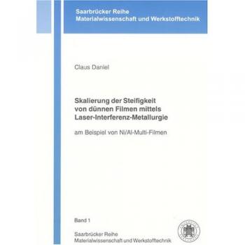 Skalierung der Steifigkeit von dünnen Filmen mittels Laser-Interferenz-Metallurgie: Am Beispiel von Ni/Al-Multi-Filmen
