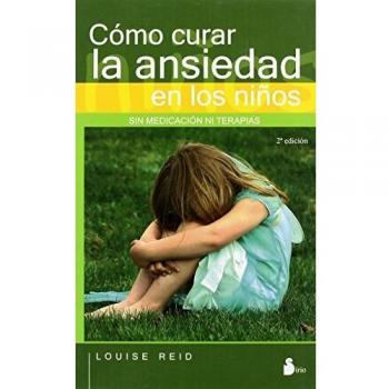 Cómo curar la ansiedad en los niños (Tapa blanda).