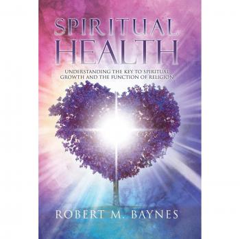 Spiritual Health: Understanding the Key to Spiritual Growth and the Function of Religion