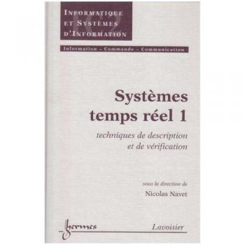 Systèmes temps réel 1: Techniques de description et de vérification (Traité IC2, série Informatique et systèmes d'information)