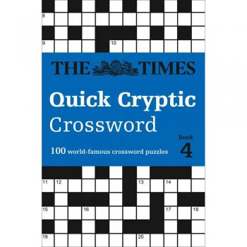 The Times Quick Cryptic Crossword Book 4: 100 world-famous crossword puzzles