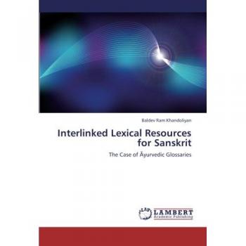 Interlinked Lexical Resources for Sanskrit: The Case of Āyurvedic Glossaries