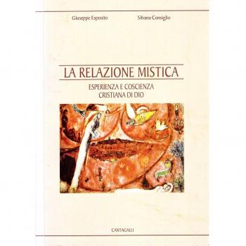 La relazione mistica. Esperienza e coscienza cristiana di Dio