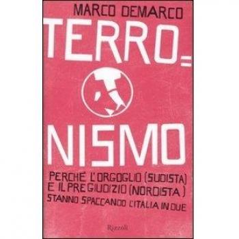 Terronismo. Perché l'orgoglio (sudista) e il pregiudizio (nordista) stanno spaccando l'Italia in due