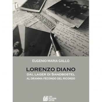 Lorenzo Diano. Dal lager di Sandbostel al dramma fecondo del ricordo