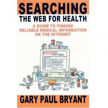 Searching the Web for Health: A Guide to Finding Reliable Medical Information on the Internet