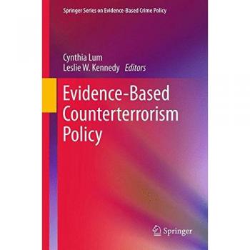 Evidence-Based Counterterrorism Policy (Springer Series on Evidence-Based Crime Policy)