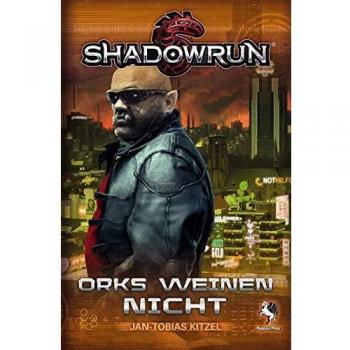 Shadowrun: Orks weinen nicht