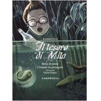 Il tesoro di Mila. Storia di piante e animali da proteggere