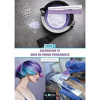 Cap Métiers De La Coiffure 1re Et 2e Années: Tome 2, Coloration Et Mise En Forme Permanente