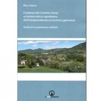 Costanza del Carretto Doria. Un'aristocratica napoletana dall'intraprendenza economica genovese. Analisi di un patrimonio nobiliare