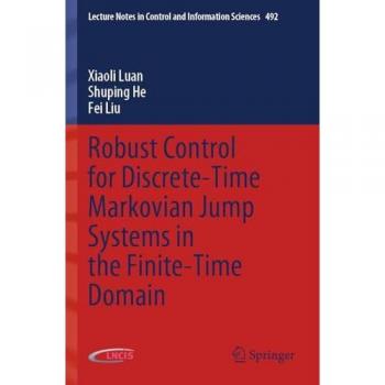 Robust Control for Discrete-Time Markovian Jump Systems in the Finite-Time Domain (Lecture Notes in Control and Information Sciences, 492, Band 492)