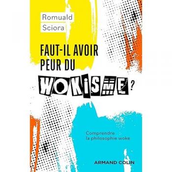 Faut-il avoir peur du wokisme ?: Comprendre la philosophie woke
