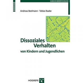 Andreas Beelmann Dissoziales Verhalten Von Kindern Und Jugendlichen: Erscheinungsformen, Entwicklung, Prävention Und Intervention