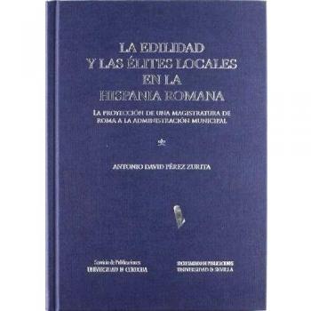 Edilidad y las elites locales en la hispania roman (Tapa dura).