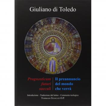 Il preannuncio del mondo che verrà. Il «Prognosticum futuri saeculi» di Giuliano di Toledo