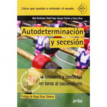 Autodeterminación y secesión: Tensiones y conflictos en torno al nacionalismo (Tapa blanda).