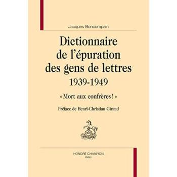 Dictionnaire de l'épuration des gens de lettres, 1939-1949
