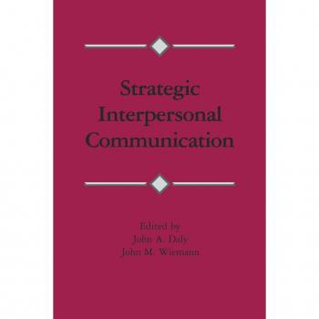 Strategic Interpersonal Communication (Routledge Communication Series)
