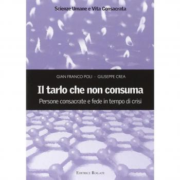 Il tarlo che non consuma. Persone consacrate e fede in tempo di crisi