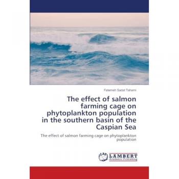 The effect of salmon farming cage on phytoplankton population in the southern basin of the Caspian Sea: The effect of salmon farming cage on phytoplankton population