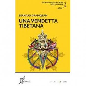 Una vendetta tibetana. Indagini nella regione dell’Himalaya