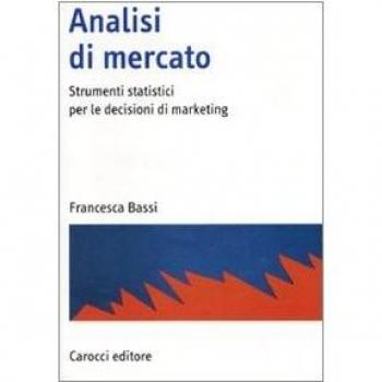 Analisi di mercato. Strumenti statistici per le decisioni di marketing