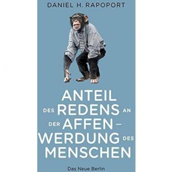Anteil des Redens an der Affenwerdung des Menschen | Daniel Hans Rapoport