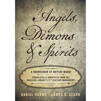Of Angels, Demons and Spirits : A Sourcebook of British Magic