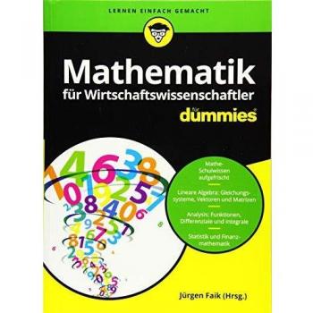 Mathematik für Wirtschaftswissenschaftler für Dummies