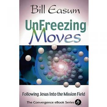 Unfreezing Moves: Following Jesus Into the Mission Field