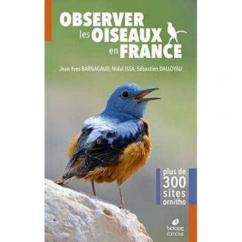 Observer les oiseaux en France: Plus de 300 spots ornitho