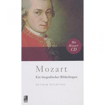 Wolfgang Amadeus Mozart Mozart, Bildband M. 1 Audio-Cd: Ein Biografischer Bilderbogen