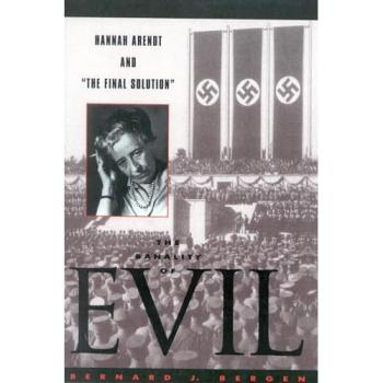 Bernard J. Bergen The Banality of Evil