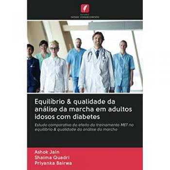 Equilíbrio & qualidade da análise da marcha em adultos idosos com diabetes: Estudo comparativo do efeito do treinamento MET no equilíbrio & qualidade da análise da marcha