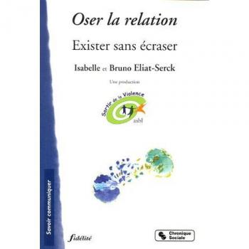Oser la relation : Exister sans écraser